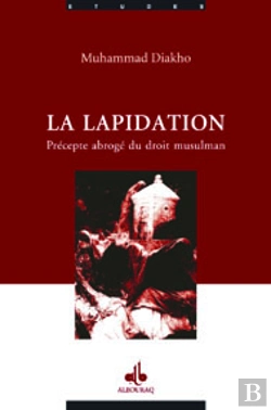 Bertrand.pt - La Lapidation, Précepte Abrogé Du Droit Musulman