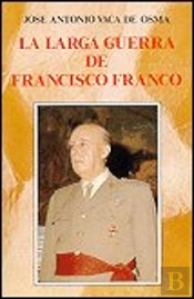 La Larga Guerra De Francisco Franco