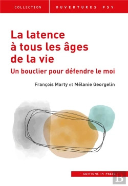Bertrand.pt - La Latence À Tous Les Âges De La Vie : Un Bouclier Pour Défendre Le Moi