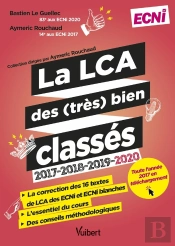 La Lca Des (Très) Bien Classés ; La Correction Détaillée Des Annales 2017-2020 Et Le Cours Synthétisé