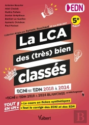 La Lca Des (Très) Bien Classés : Tout En Un : Le Cours En Fiches Synthétiques Et Tous Les Corrigés Des Ecni/Edn De 2018 À 2024
