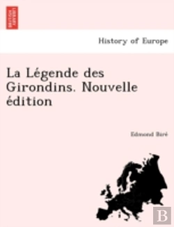Bertrand.pt - La Le Gende Des Girondins. Nouvelle E Di