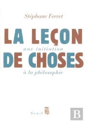 La Lecon De Choses. Une Initiation A La Philosophie
