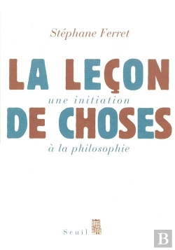 Bertrand.pt - La Lecon De Choses. Une Initiation A La Philosophie