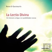 La Lectio Divina. Un Itinerario Antiguo Con Posibilidades Nuevas