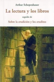La Lectura Y Los Libros. Seguido De Sobre La Erudicion Y Los Eruditos