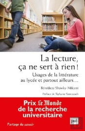 La Lecture, Ça Ne Sert À Rien ! Usages De La Littérature Au Lycée Et Partout Ailleurs
