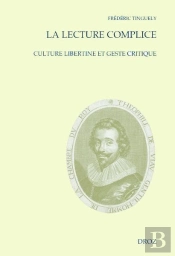 La Lecture Complice : Culture Libertine Et Geste Critique