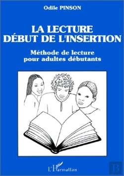 Bertrand.pt - La Lecture, Début De L'Insertion ; Méthode De Lecture Pour Adultes Débutants