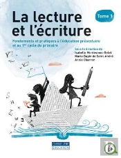La Lecture Et L'Écriture Tome 1 :  Fondements Et Pratiques À L'Éducation Préscolaire Et Au 1er Cycle Du Primaire
