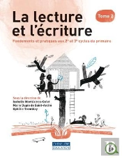 La Lecture Et L'Écriture Tome 2 : Fondements Et Pratiques Aux 2e Et 3e Cycles Du Primaire