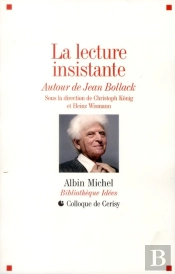 La Lecture Insistante - Autour De Jean Bollack