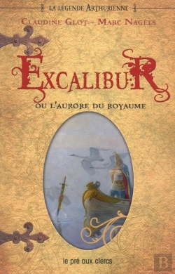 Bertrand.pt - La Légende Arthurienne ; Excalibur Ou La Naissance D'Un Royaume