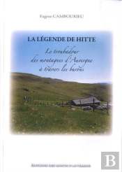 La Legende De Hitte, Le Troubadour Des Montagnes D'Auvergne, A Travers Les Burons