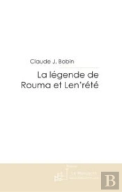 La Légende De Rouma Et Len'Rété