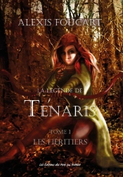 La Légende De Tenaris ; Les Héritiers