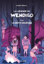 La Légende De Wendigo Tome 2 : La Grotte Maléfique