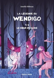 La Légende De Wendigo Tome 3 : Le Coeur De Glace