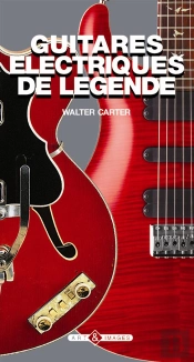 La Légende Des Guitares Électriques