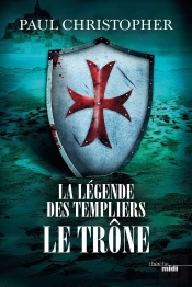 La Legende Des Templiers T.3 Le Trone