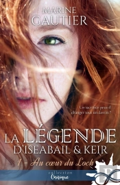 La Légende D'Iseabail & Keir Tome 1 ; Au Coeur Du Loch