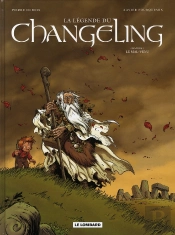 La Légende Du Changeling Tome 1 ; Le Mal-Venu