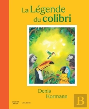La Légende Du Colibri