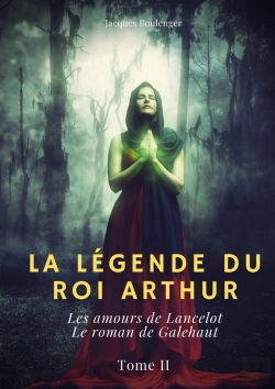 Bertrand.pt - La Légende Du Roi Arthur Tome 2 : Les Amours De Lancelot ; Le Roman De Galehaut