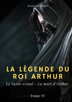 Bertrand.pt - La Légende Du Roi Arthur Tome 4 : Le Saint-Graal, La Mort D'Arthur