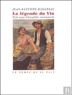 Bertrand.pt - La Légende Du Vin : Petit Essai D'Oenologie Sentimentale