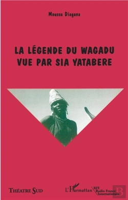 Bertrand.pt - La Legende Du Wagadu Vue Par Sia Yatabere