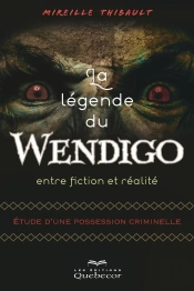 La Legende Du Wendigo, Entre Fiction Et Realite