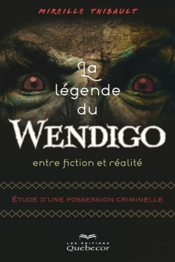 Bertrand.pt - La Legende Du Wendigo, Entre Fiction Et Realite
