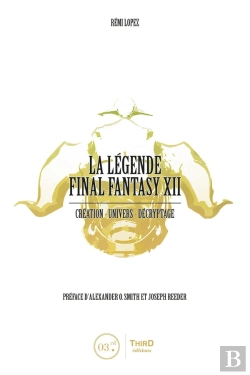 Bertrand.pt - La Légende Final Fantasy Xii : Création, Univers, Décryptage