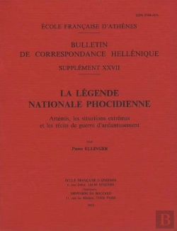 Bertrand.pt - La Légende Nationale Phocidienne ; Artémis, Les Situations Extrêmes Et Les Récits De Guerre D'Anéantissement