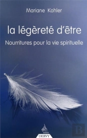 La Légèreté D'Être ; Nourritures Pour La Vie Spirituelle