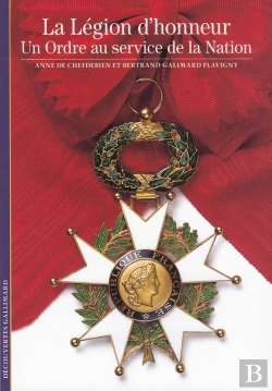 Bertrand.pt - La Légion D'Honneur, Un Ordre Au Service De La Nation