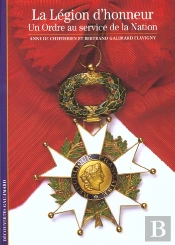 La Légion D'Honneur : Un Ordre Au Service De La Nation