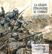 La Légion Étrangère Au Combat ; 1914-1918