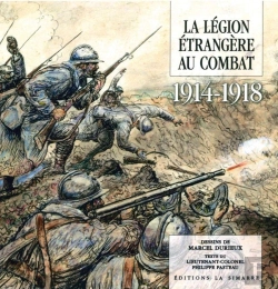 Bertrand.pt - La Légion Étrangère Au Combat ; 1914-1918
