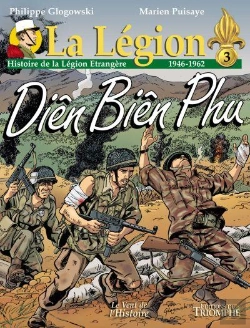 Bertrand.pt - La Légion : Histoire De La Légion Étrangère Tome 3 : 1946-1962, Diên Biên Phu
