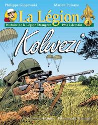 La Légion : Histoire De La Légion Étrangère Tome 4 : 1963 À Demain, Kolwezi