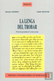 La Lengua Del Trobar ; Precis De Grammatica D'Occitan Ancian ; La Langue Du Trobar ; Precis De Grammaire D'Occitan Ancie