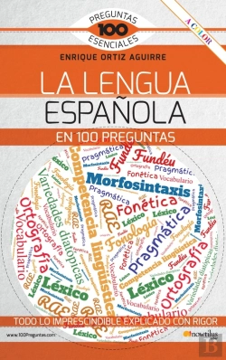 Bertrand.pt - La Lengua Española En 100 Preguntas