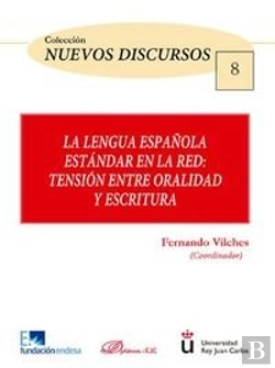 Bertrand.pt - La Lengua Española Estándar En La Red. Tensión Entre Oralidad Y Escritura