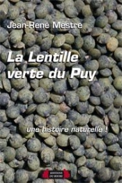 La Lentille Et La Lentille Verte Du Puy ; Une Histoire Naturelle !