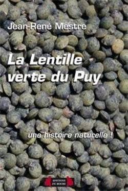 Bertrand.pt - La Lentille Et La Lentille Verte Du Puy ; Une Histoire Naturelle !