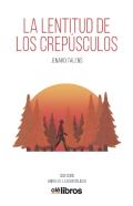 La Lentitud De Los Crepúsculos