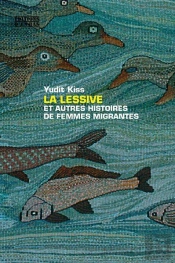 La Lessive Et Autres Histoires De Femmes Migrantes