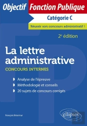 La Lettre Administrative : Concours Internes ; Catégorie C (2e Édition)